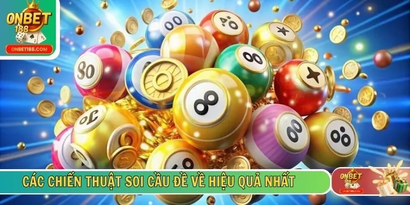 Các chiến thuật soi cầu đề về hiệu quả nhất
