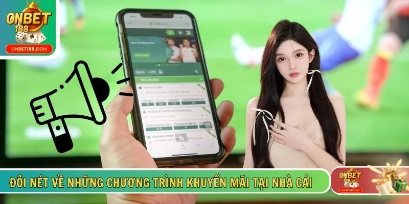Đôi nét về những chương trình khuyến mãi tại nhà cái