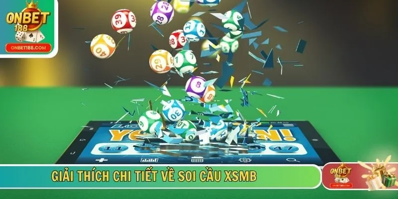 Giải thích chi tiết về soi cầu XSMB