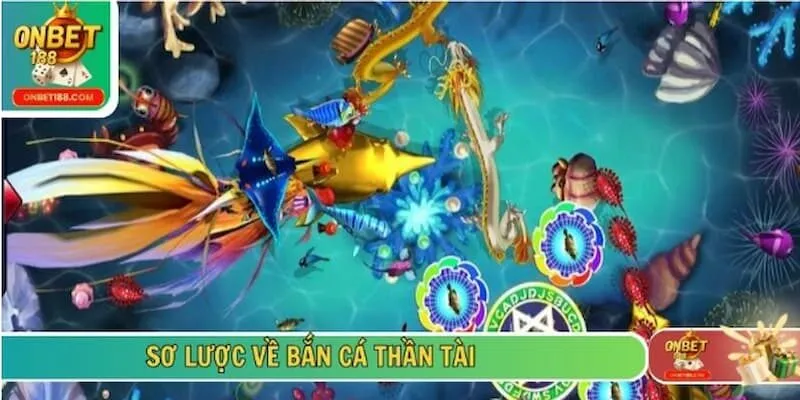 Sơ lược về bắn cá thần tài