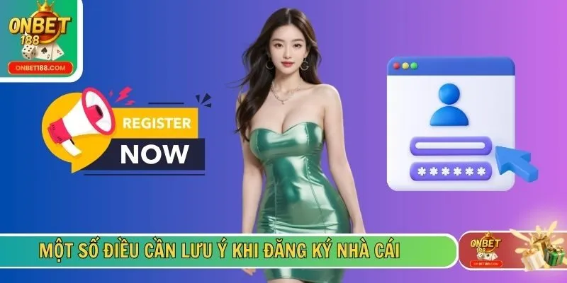 Một số điều cần lưu ý khi đăng ký nhà cái