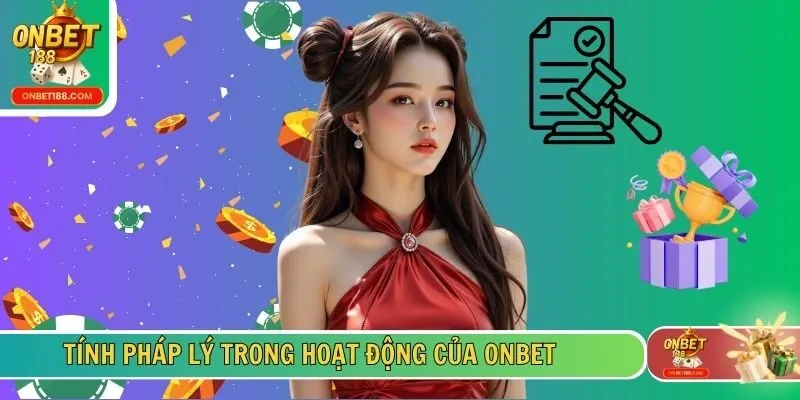 Tính pháp lý trong hoạt động của ONBET